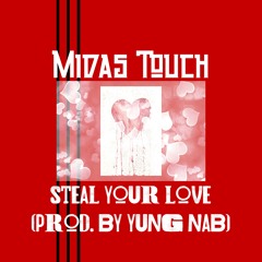 Steal Your Love (Prod. By Yung Nab)