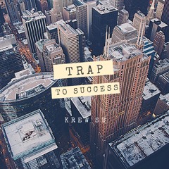 TRAP TO SUCCESS (freestyle)