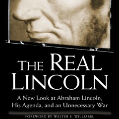 Your F.R.E.E Book The Real Lincoln: A New Look at Abraham Lincoln,  His Agenda,  and an Unnecessary