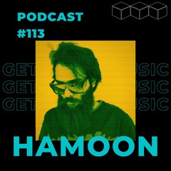 GetLostInMusic - Podcast #113 - Hamoon