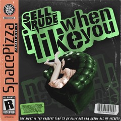 SellRude - I Like When You [Out Now]