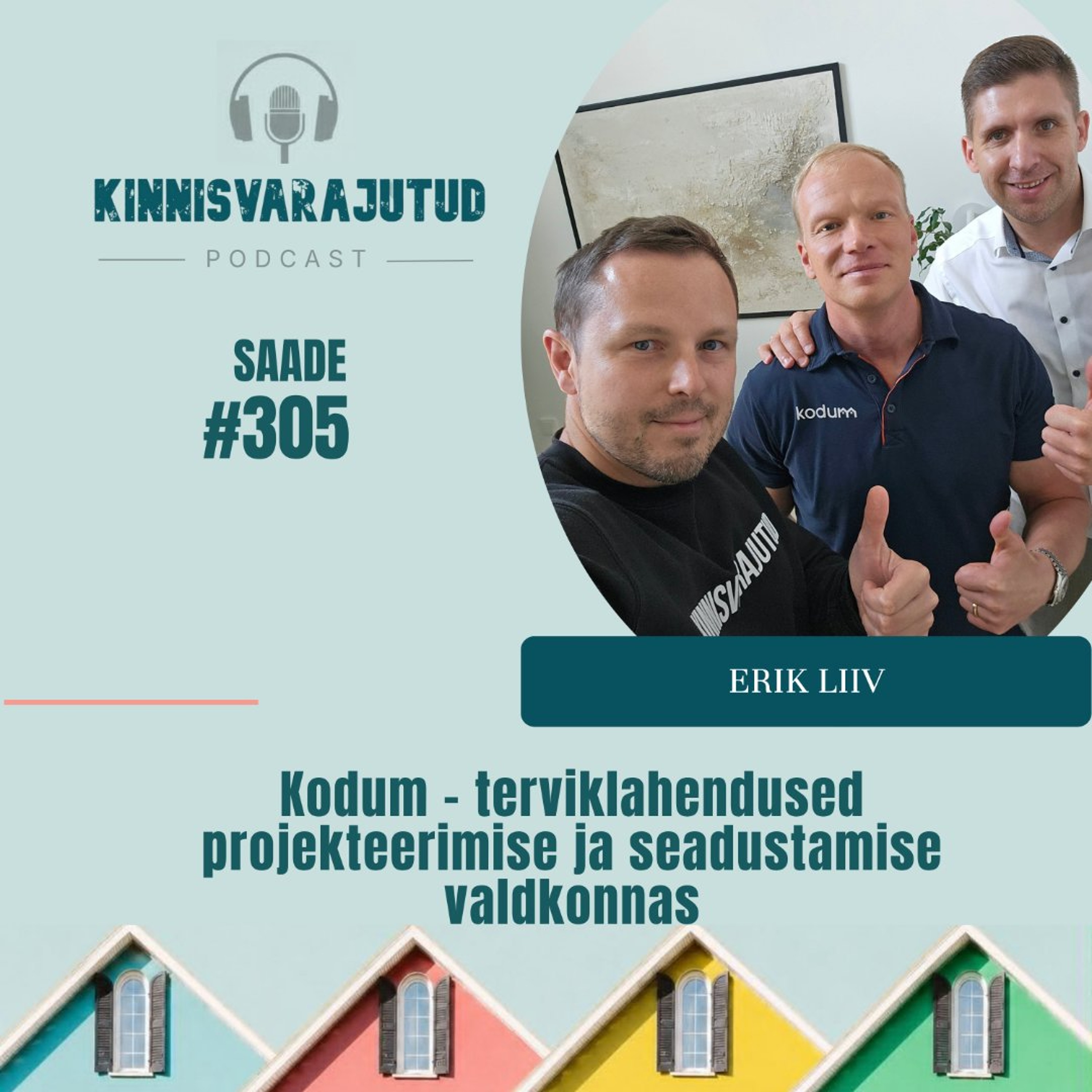 #305 | Kodum - terviklahendused projekteerimise ja seadustamise valdkonnas