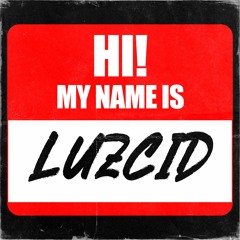 LUZCID - My Name Is