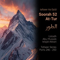 tfsrQWTP#247 - Tafseer Sa'di - Soorat At-Tuur - Aayat 12-20 Ustadh Abu Mussab Wajdi Akkari