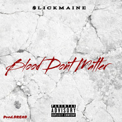 Blood Don’t Matter