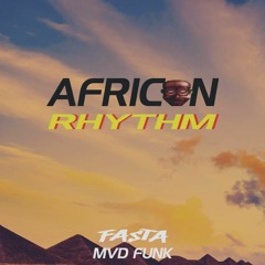 ***NEW - DJ Fasta Ft Mvd Funk - African Rhythm - SUPPORTED BY MAJOR LAZER & AFRO BRO'S