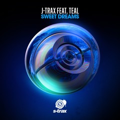 J - Trax Feat. Teal - Sweet Dreams (Radio Edit) (S-TRAX)