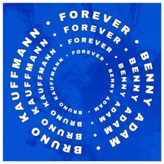 Bruno Kauffmann Feat Benny Adam - Forever (Version Radio Inédite 2023)