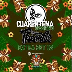 Cuarentena Sessions Extra 2 // Thumbs