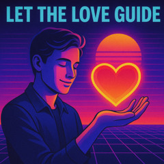 Let the Love Guide