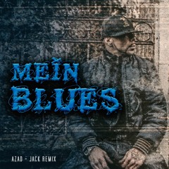 Azad - Mein Blues - Remix 2023 I JACK REMIX