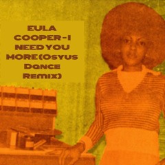 EULA COOPER - I NEED YOU MORE (Osyus Dance Remix)