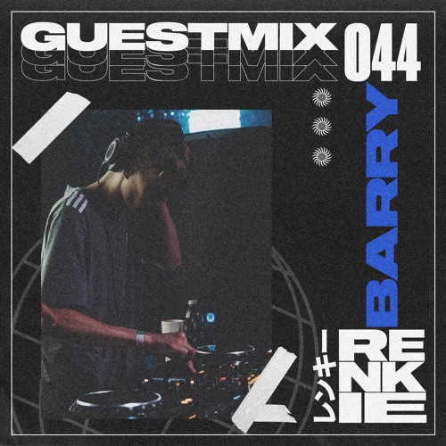 RENKIE GUESTMIX 044 // BARRY