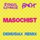 on 2 ENGEL &amp; CHARLiE X FiNCH - MASOCHiST (deMusiax Hardstyle Remix - Hardfusion)