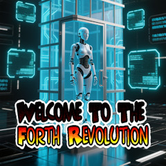 Welcome To The Forth Revolution