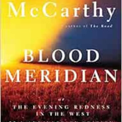 DOWNLOAD KINDLE 📒 Blood Meridian: Or the Evening Redness in the West by Cormac McCar