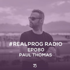 REALPROG Radio - Paul Thomas Takeover EP080