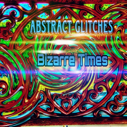 17 : Bizarre Times