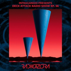 INFRAGANDHI Presents Deck Attack Radio Show Ep. 56 | 28/10/2021