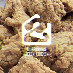 DUBRUVVAS- LICKEN CHICKEN (OUT NOW ON  2 HOUSES)