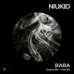 NIUKID - Baba (Original Mix) // Preview  Soon!
