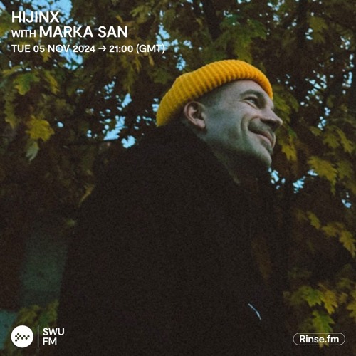 Hijinx with MARKA SAN - 05 November 2024