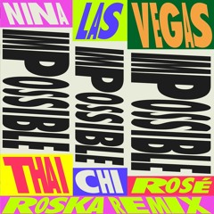 Nina Las Vegas & Thai Chi Rosé - Impossible (Roska Remix)