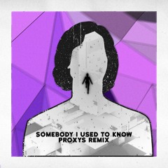 Gotye Ft. Kimbra - Somebody I Used To Know (Proxys Remix)(Free Download)