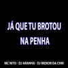 Télécharger la video: JÁ QUE TU BROTOU NA PENHA [ DJ ARANHA e DJ MENOR ] MC NITO - pode roubar o beat kkkk