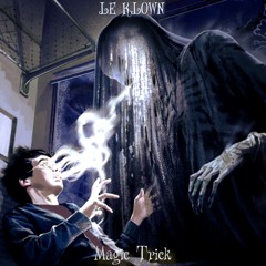 LE KLOWN - MAGIC TRICK (Original Mix)