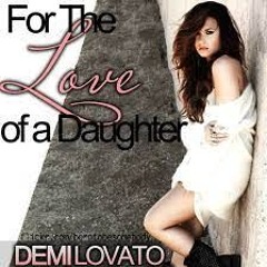 For the love of a daughter - Demi Lavato (Cover)