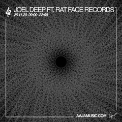 Joel Deep w/ Ratface Records - AAJA Radio - 26 11 20