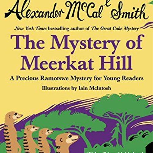 [Download] KINDLE 💔 Mystery of Meerkat Hill (Precious Ramotswe Mysteries for Young R