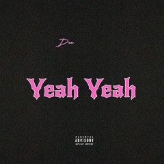 Dee yeah yeah
