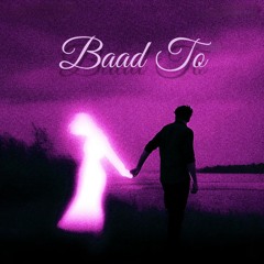Baad To