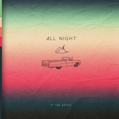 All Night Produced TT The Artist By Jackson Wise And Big Chris