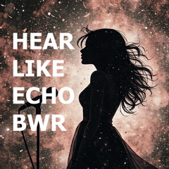 CAN HEAR LIKE ECHO