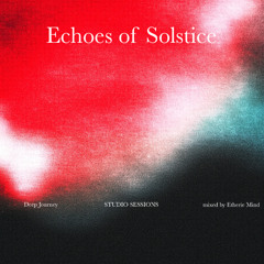 Echoes of Solstice | Recorded by Etheerie Mind