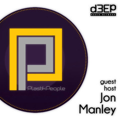 Plastik People - D3EP Radio Network - Jon Manley - Guest Host - 120321