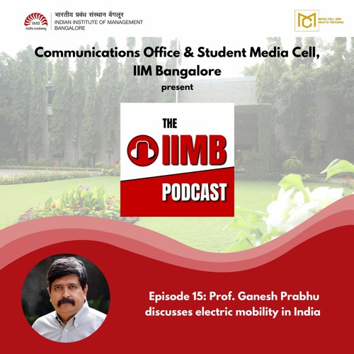 Episode 15: Prof. Ganesh Prabhu discusses electric mobility in India