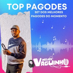 TOP PAGODES 02 OS MAIS TOCADOS (DJ VAGUINHO) #semvinhetas