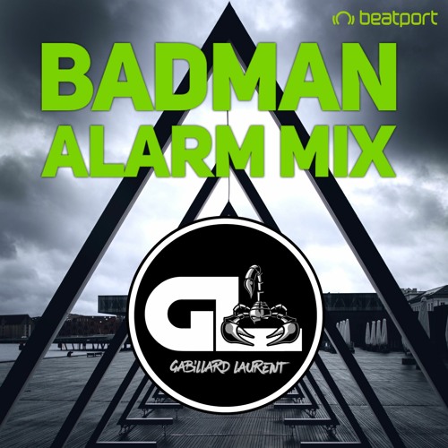 Gabillard Laurent -  Badman (Alarm Mix) [Explicit]