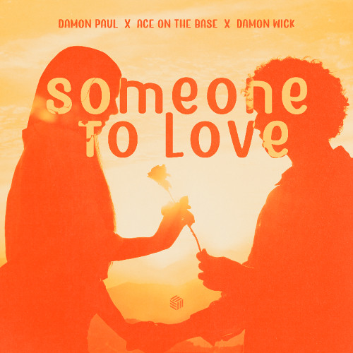 Damon Paul, ACE ON THE BASE & Damon Wick - Someone To Love