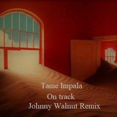 Tame Impala - On track (Remix)