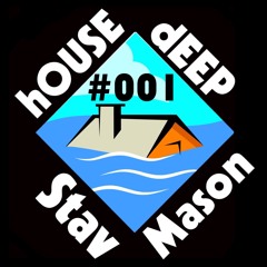 #001 hOUSE dEEP Show - By Stav Mason