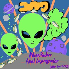 Alien Fucker_Anal Impregnator _cover by onisirige