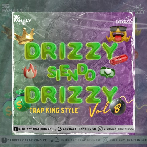 DRIZZY SIENDO DRIZZY VOL#8 (TRAP KING STYLE)