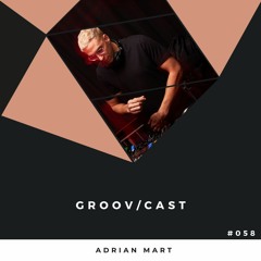 Adrian Mart - GROOV/CAST #058
