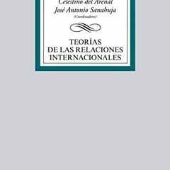 View EPUB 💛 Teorías de las Relaciones Internacionales by  Celestino del Arenal,José