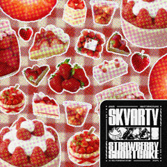 SKVARTY - Strawberry Shortcake
